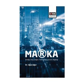 Marka - Kimliği İmajı Değeri Farkındalığı Güveni Bağlılığı Eğitim - Uğur Uğur
