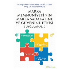 Marka Menuniyetinin Marka Sadakatine ve Güvenine Etkisi Uygulamalı-Hiperlink Yayınları