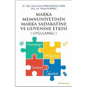 Marka Menuniyetinin Marka Sadakatine ve Güvenine Etkisi Uygulamalı-Hiperlink Yayınları
