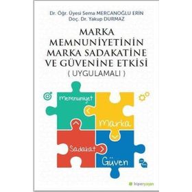 Marka Menuniyetinin Marka Sadakatine ve Güvenine Etkisi Uygulamalı-Hiperlink Yayınları