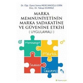 Marka Menuniyetinin Marka Sadakatine ve Güvenine Etkisi Uygulamalı-Hiperlink Yayınları