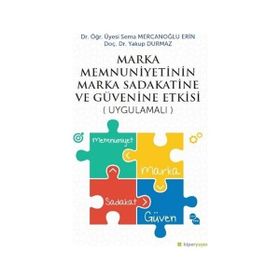 Marka Menuniyetinin Marka Sadakatine ve Güvenine Etkisi Uygulamalı-Hiperlink Yayınları