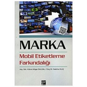 Marka Mobil Etiketleme Farkındalığı - Sabiha Kılıç Arş. Gör. Kübra Müge Daldal Kübra Müge Daldal