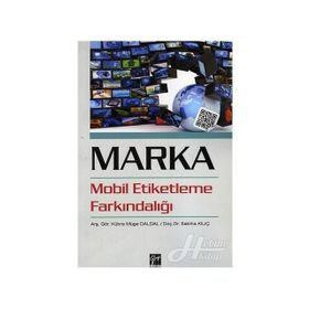 Marka Mobil Etiketleme Farkındalığı - Sabiha Kılıç Arş. Gör. Kübra Müge Daldal Kübra Müge Daldal