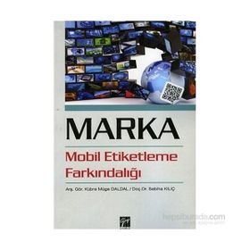 Marka Mobil Etiketleme Farkındalığı - Sabiha Kılıç Arş. Gör. Kübra Müge Daldal Kübra Müge Daldal