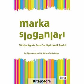 MARKA SLOGANLARI TÜRKIYE SIGORTA PAZARI'NA İLIŞKIN İÇERIK ANALIZI - FIGEN YILDIRIM;ÖZLEM DENIZ BAŞAR