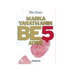 MARKA YARATMANIN BEŞ ADIMI - MIKE MOSER