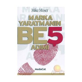 MARKA YARATMANIN BEŞ ADIMI - MIKE MOSER
