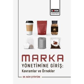 Marka Yönetimine Giriş Kavramlar ve Örnekler Naim Çetintürk Eğitim Yayınevi