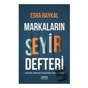 Markaların Seyir Defteri - Esra Baykal