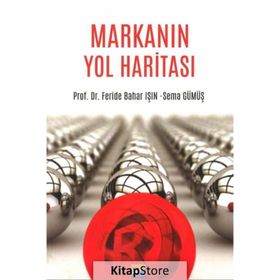 Markanın Yol Haritası - Feride Bahar Işın