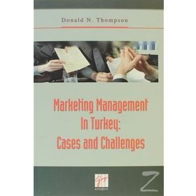 MARKETING MANAGEMENT IN TURKEY: CASES AND CHALLENGES - DONALD N. THOMPSON