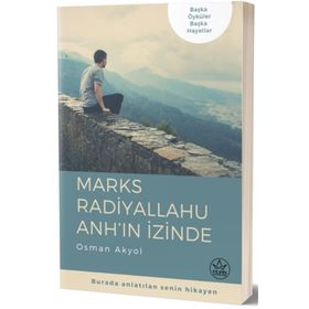 Marks Radiyallahu Anh’ın İzinde - Osman Akyol