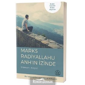 Marks Radiyallahu Anh’ın İzinde - Osman Akyol
