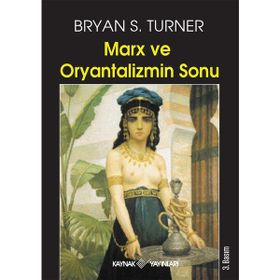 MARKS VE ORYANTALIZMIN SONU - BRYAN S. TURNER