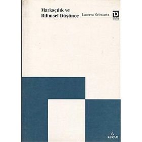 Marksçılık ve Bilimsel Düşünce - Laurent Schwartz
