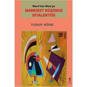 Marksist Düşünce Diyalektiği - Yusuf Köse