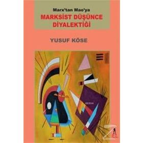 Marksist Düşünce Diyalektiği - Yusuf Köse