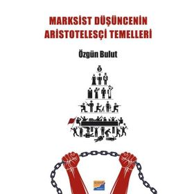 Marksist Düşüncenin Aristotelesçi Temelleri - Özgün Bulut