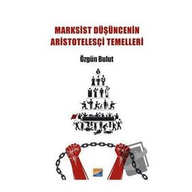 Marksist Düşüncenin Aristotelesçi Temelleri - Özgün Bulut