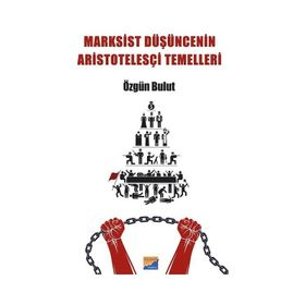Marksist Düşüncenin Aristotelesçi Temelleri - Özgün Bulut