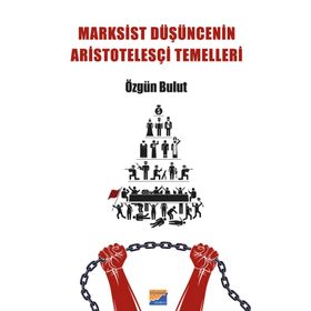 Marksist Düşüncenin Aristotelesçi Temelleri - Özgün Bulut