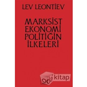 Marksist Ekonomi Poiltiğin İlkeleri - Leo Leontiev