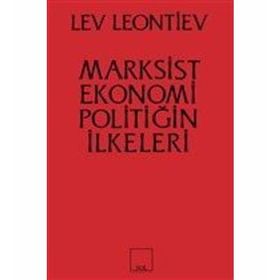 Marksist Ekonomi Poiltiğin İlkeleri - Leo Leontiev