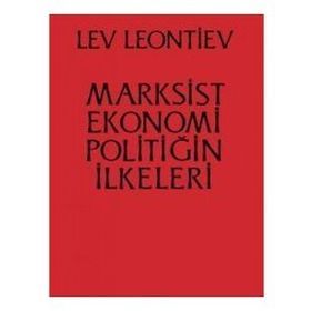 Marksist Ekonomi Poiltiğin İlkeleri - Leo Leontiev