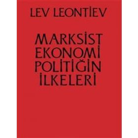 Marksist Ekonomi Poiltiğin İlkeleri - Leo Leontiev