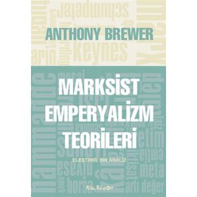 MARKSIST EMPERYALIZM TEORILERI ELEŞTİREL BIR ANALIZ - ANTHONY BREWER