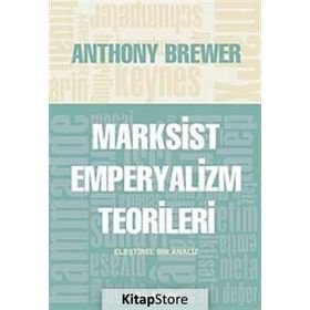 MARKSIST EMPERYALIZM TEORILERI ELEŞTİREL BIR ANALIZ - ANTHONY BREWER