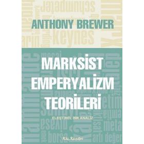 MARKSIST EMPERYALIZM TEORILERI ELEŞTİREL BIR ANALIZ - ANTHONY BREWER