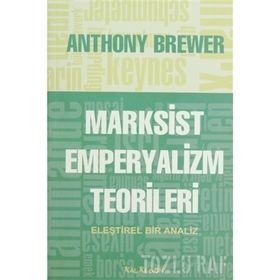 MARKSIST EMPERYALIZM TEORILERI ELEŞTİREL BIR ANALIZ - ANTHONY BREWER