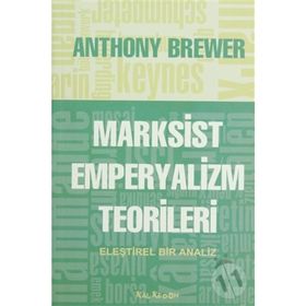 MARKSIST EMPERYALIZM TEORILERI ELEŞTİREL BIR ANALIZ - ANTHONY BREWER