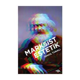 Marksist Estetik - İsmail Tunalı