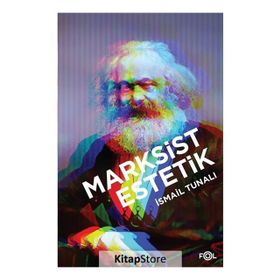 Marksist Estetik - İsmail Tunalı