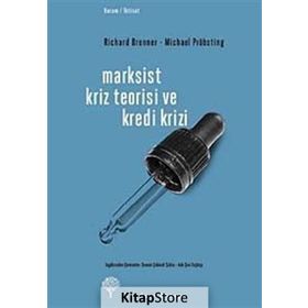 MARKSIST KRIZ TEORISI VE KREDI KRIZI - RICHARD BRENNER;MICHAEL PRÖBSTİNG