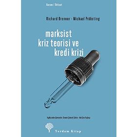 MARKSIST KRIZ TEORISI VE KREDI KRIZI - RICHARD BRENNER;MICHAEL PRÖBSTİNG