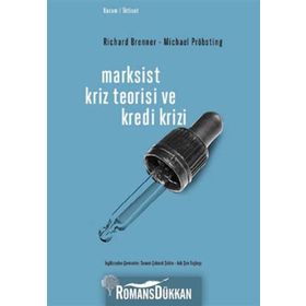 MARKSIST KRIZ TEORISI VE KREDI KRIZI - RICHARD BRENNER;MICHAEL PRÖBSTİNG