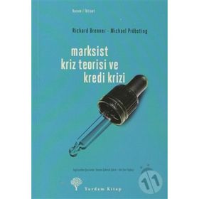 MARKSIST KRIZ TEORISI VE KREDI KRIZI - RICHARD BRENNER;MICHAEL PRÖBSTİNG
