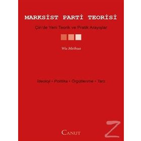 Marksist Parti Teorisi - Çin’de Yeni Teorik ve Pratik Arayışlar - Wu Meihua