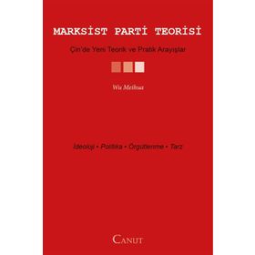 Marksist Parti Teorisi - Çin’de Yeni Teorik ve Pratik Arayışlar - Wu Meihua