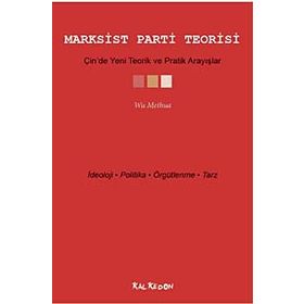 Marksist Parti Teorisi - Çin’de Yeni Teorik ve Pratik Arayışlar - Wu Meihua