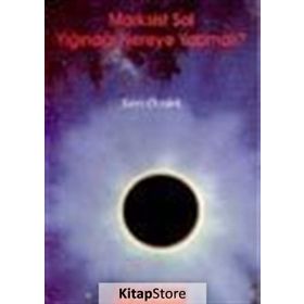 MARKSIST SOL YIĞINAĞI NEREYE YAPMALI - SIRRI ÖZTÜRK