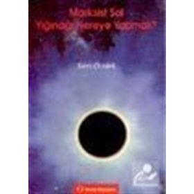 MARKSIST SOL YIĞINAĞI NEREYE YAPMALI - SIRRI ÖZTÜRK