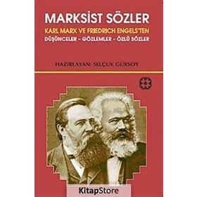 MARKSIST SÖZLER KARL MARX VE FRIEDRICH ENGELS'TEN DÜŞÜNCELER-GÖZLEMLER-ÖZLÜ SÖZLER - SELÇUK GÜRSOY