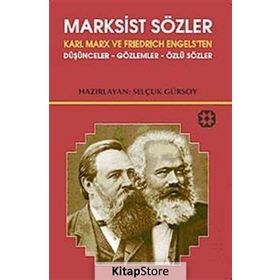 MARKSIST SÖZLER KARL MARX VE FRIEDRICH ENGELS'TEN DÜŞÜNCELER-GÖZLEMLER-ÖZLÜ SÖZLER - SELÇUK GÜRSOY