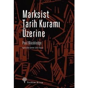 Marksist Tarih Kuramı Üzerine - Paul Blackledge