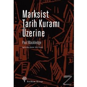Marksist Tarih Kuramı Üzerine - Paul Blackledge